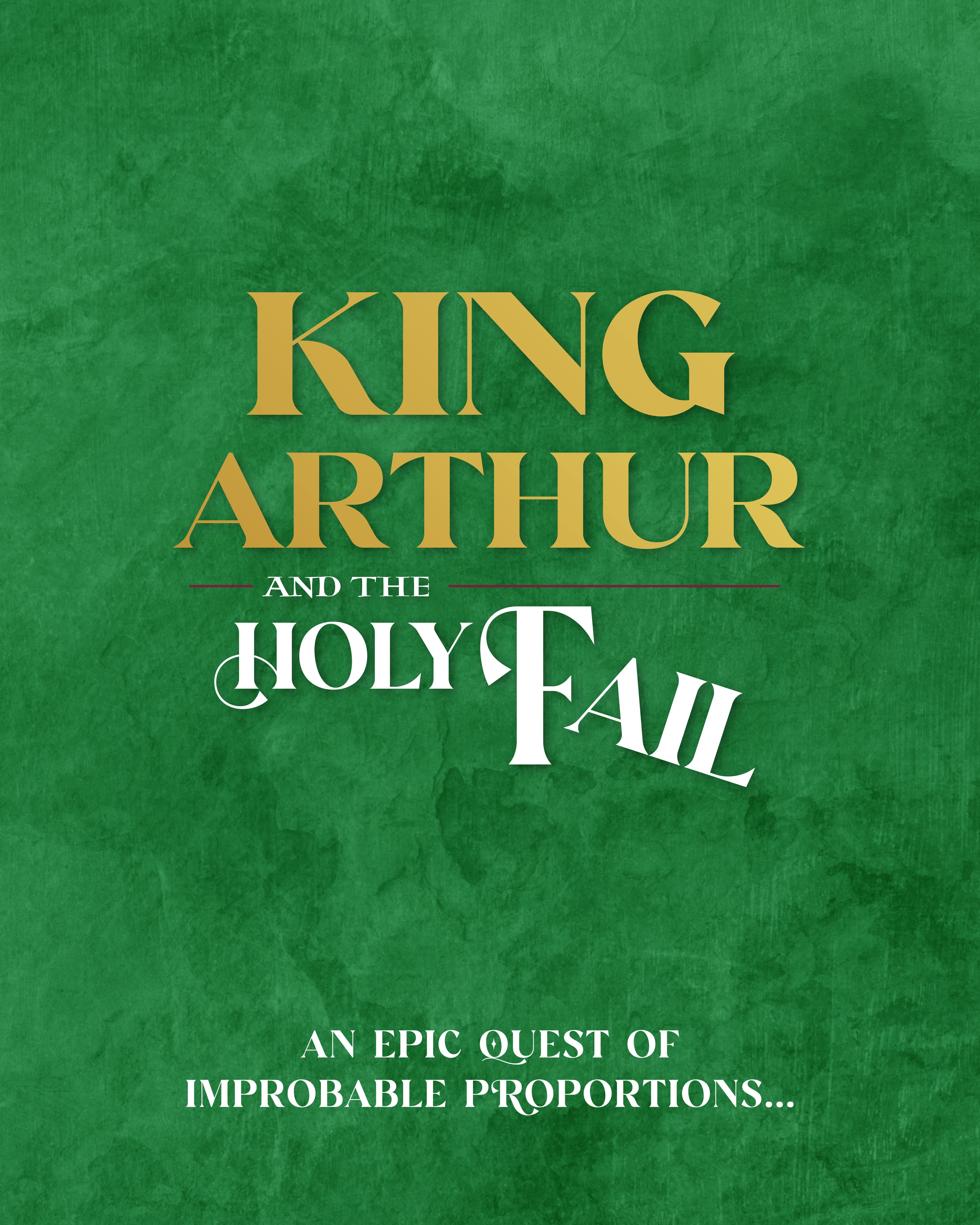 Gold text saying King Arthur and the Holy Fail.  The word fail designed to look like it has broken